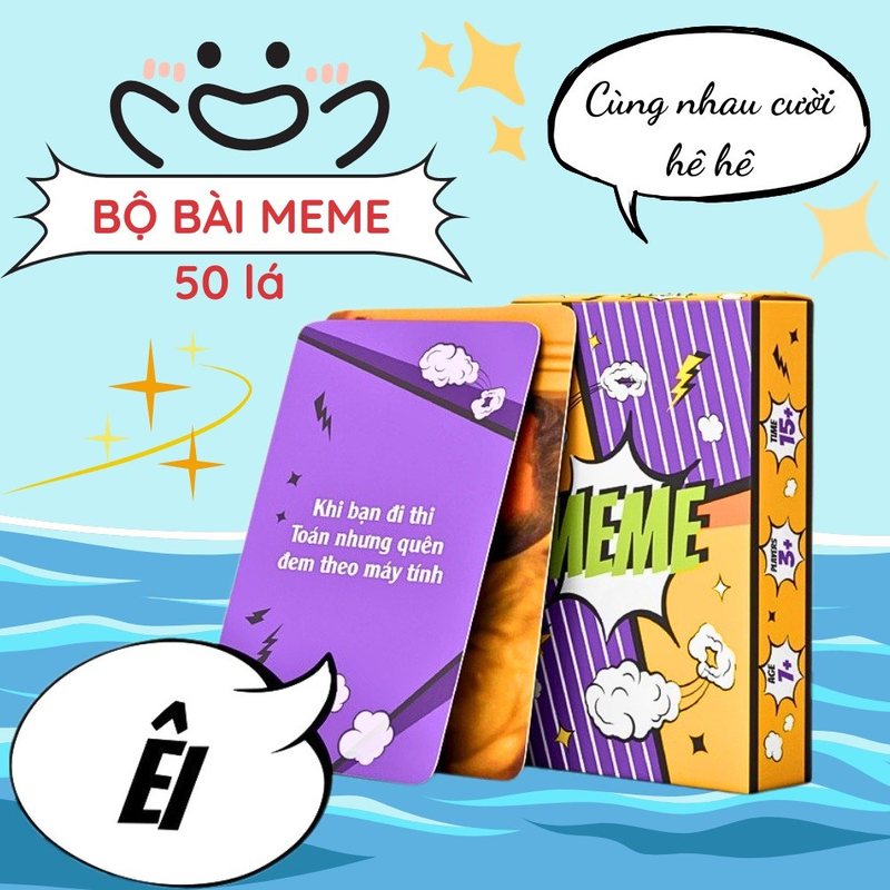 Bộ bài meme Quẩy lên nào bạn êi 50 lá chơi nhóm - 50 lá ver ÊI