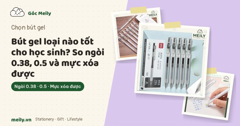 Bút gel loại nào tốt cho học sinh? So ngòi 0.38, 0.5 và mực xóa được