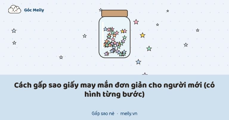 Cách gấp sao giấy may mắn đơn giản cho người mới (có hình từng bước)
