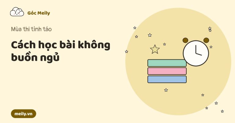 Cách học bài không buồn ngủ: 9 mẹo mùa thi không cần cà phê
