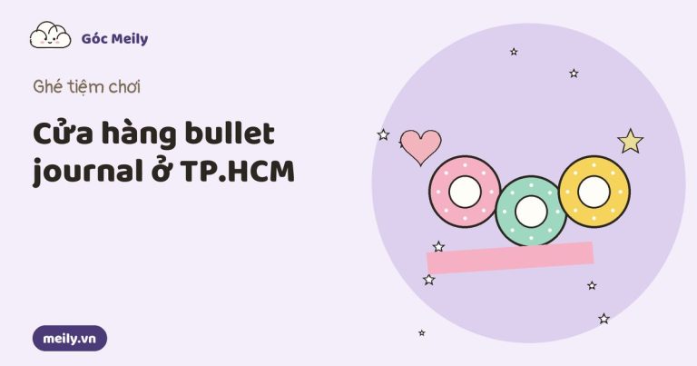 Cửa hàng bullet journal ở TP.HCM: mua sổ dot grid, washi, sticker ở đâu?