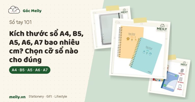 Kích thước sổ A4, B5, A5, A6, A7 bao nhiêu cm? Chọn cỡ sổ nào cho đúng