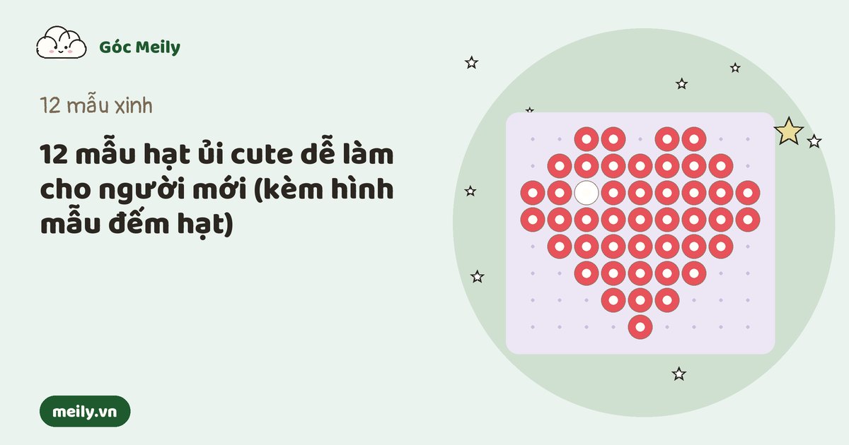 12 mẫu hạt ủi cute dễ làm cho người mới (kèm hình mẫu đếm hạt)