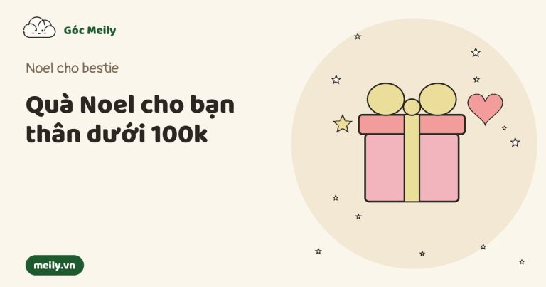 Quà Noel cho bạn thân dưới 100k: 20 món xinh cho học sinh, sinh viên