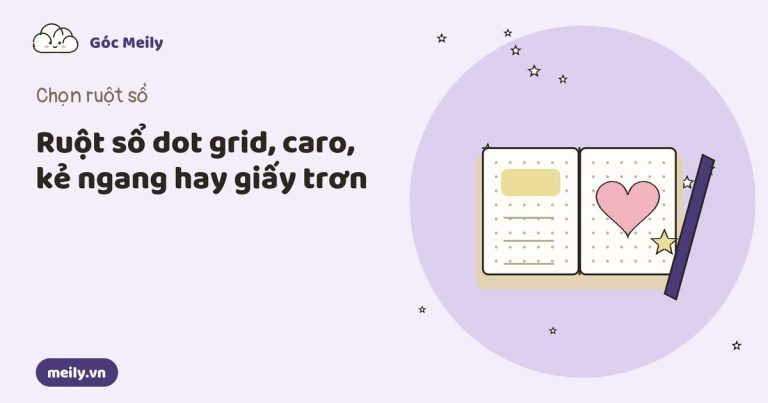 Ruột sổ dot grid, caro, kẻ ngang hay giấy trơn: chọn loại nào cho đúng việc?