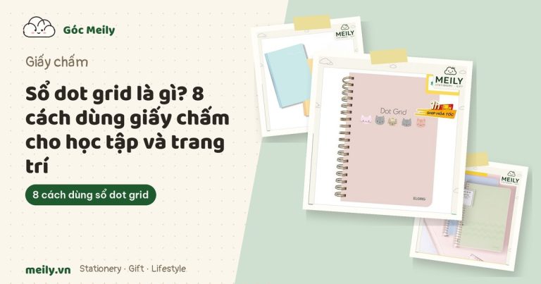 Sổ dot grid là gì? 8 cách dùng giấy chấm cho học tập và trang trí