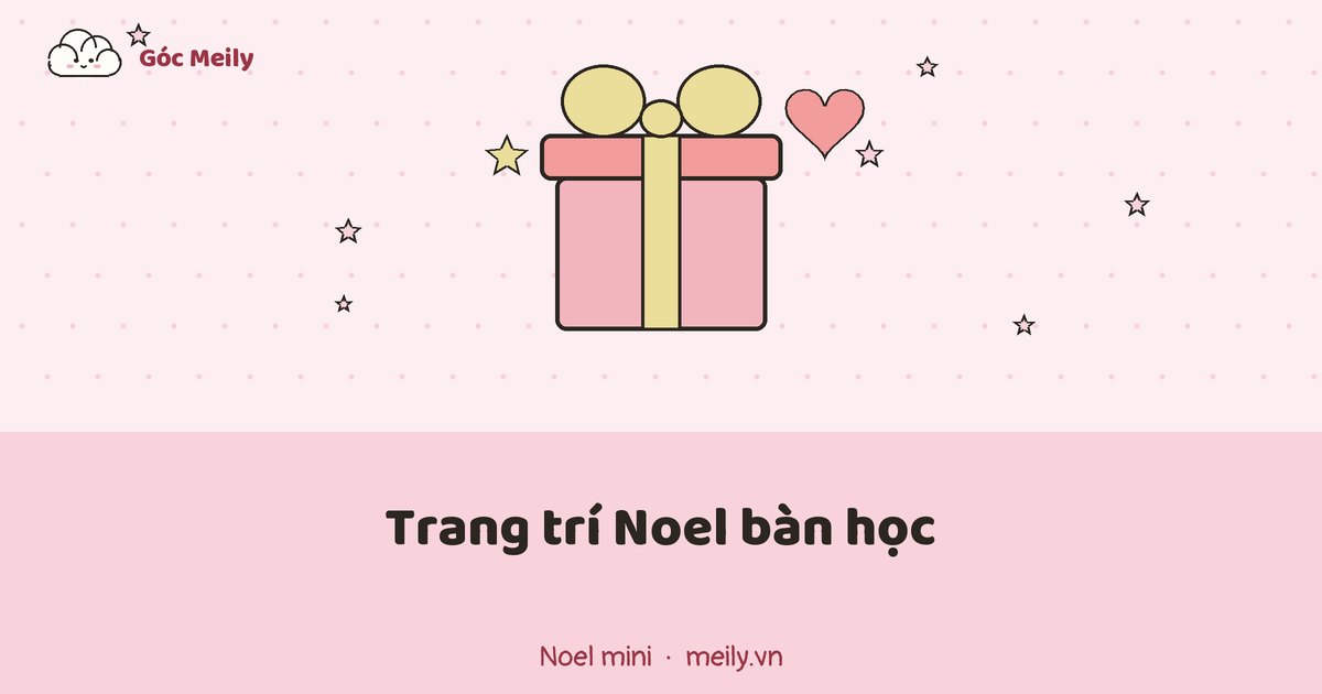 Trang trí Noel bàn học: decor Giáng sinh mini với 10 món dưới 50k
