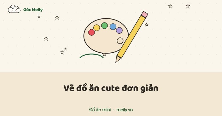Vẽ đồ ăn cute đơn giản: 20 món mini để trang trí sổ